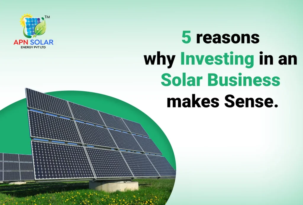 5 Reasons Why Investing in an APN Solar Franchise Makes Sense